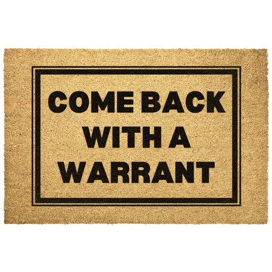 Comeback With A Warrant Outdoor Golden Coir Doormat