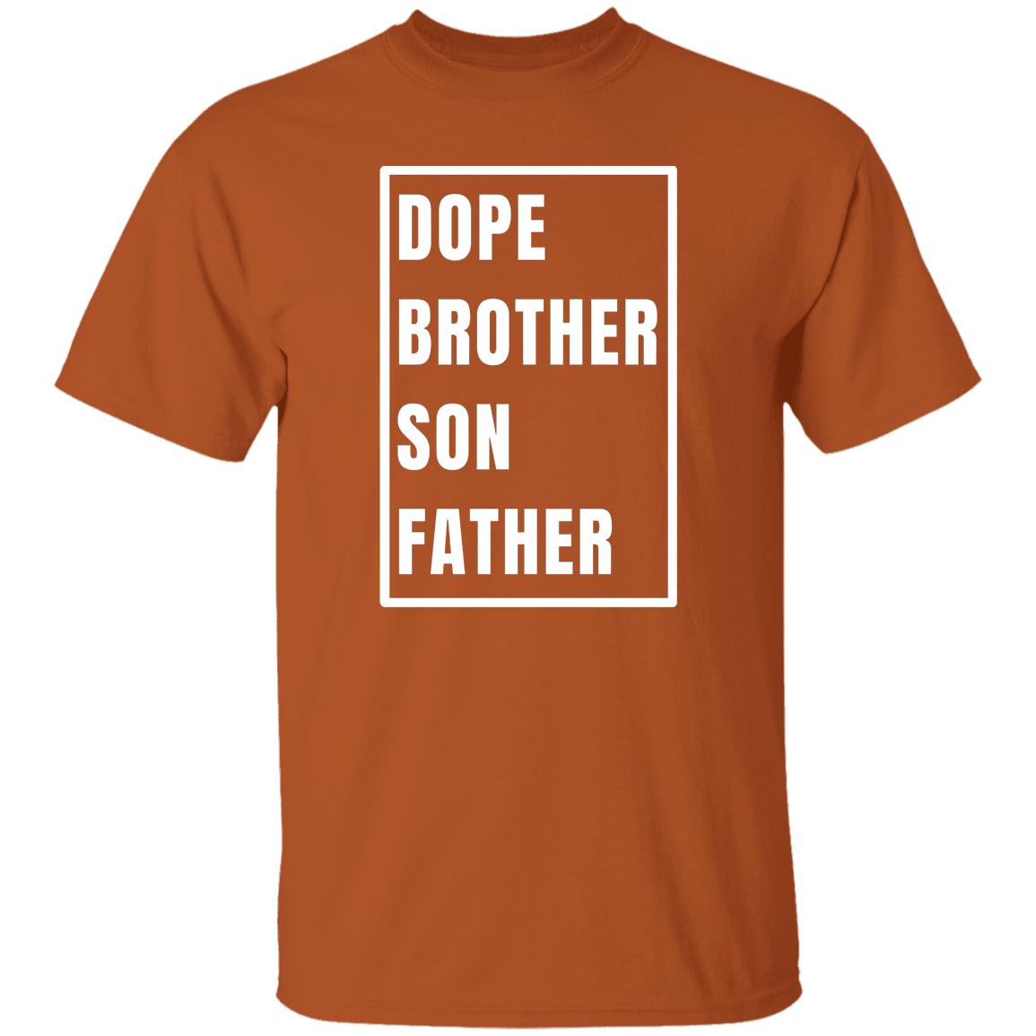 Gift For Him | Dope Brother Son Father T-Shirt
