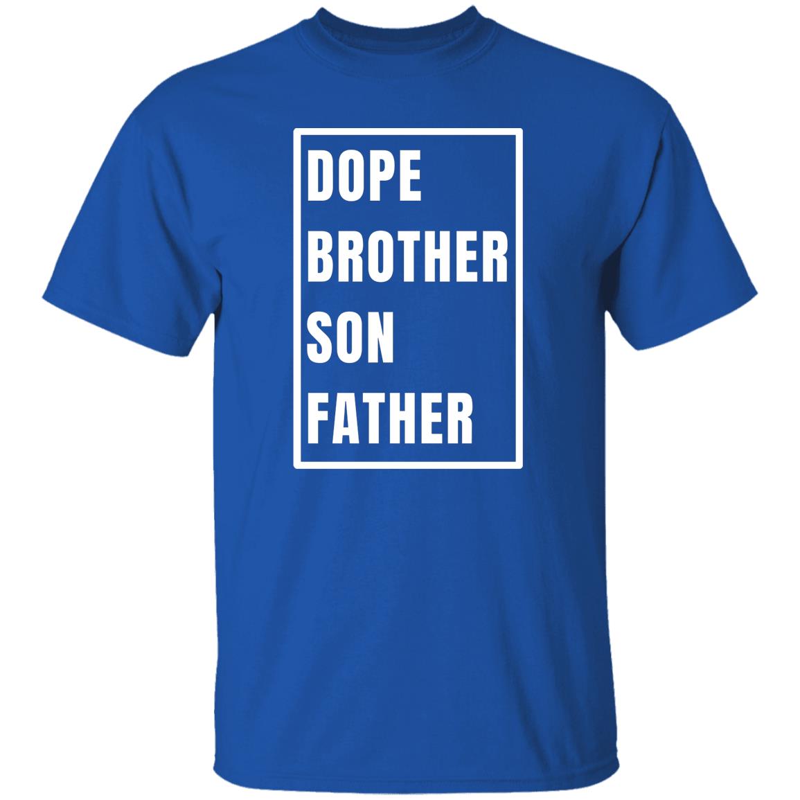 Gift For Him | Dope Brother Son Father T-Shirt