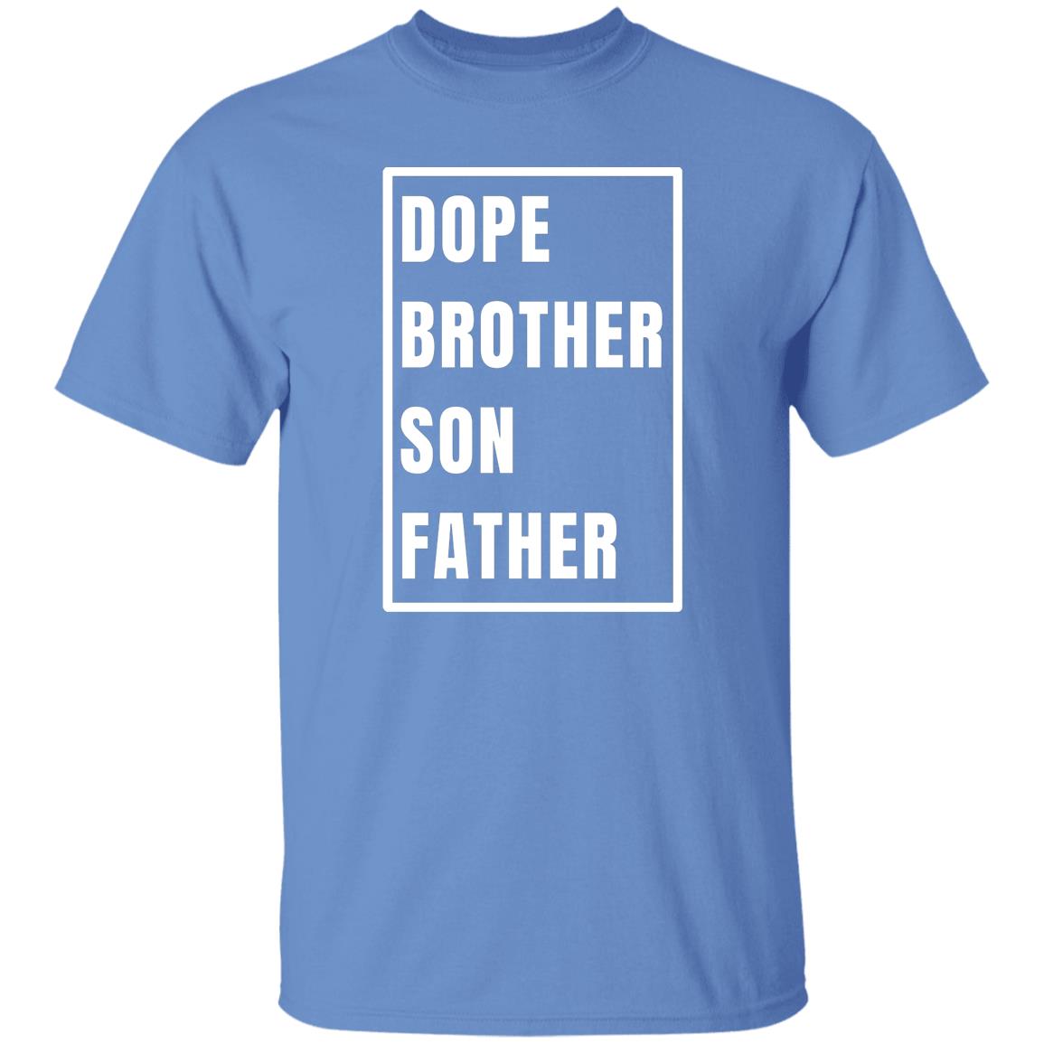 Gift For Him | Dope Brother Son Father T-Shirt