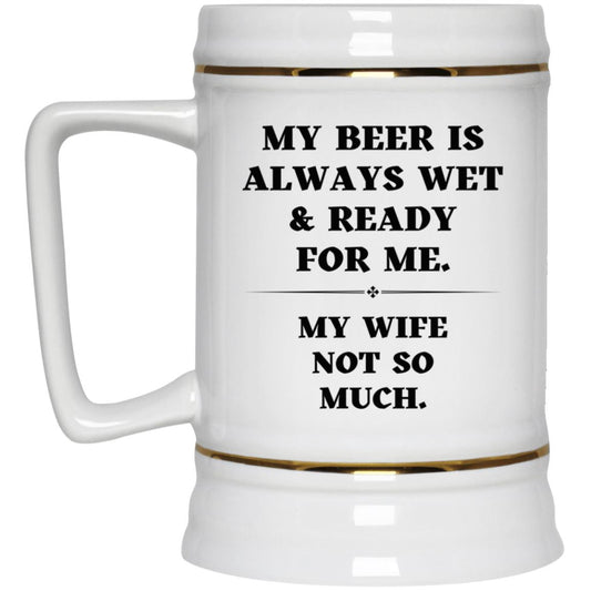 Gift For Husband | Ready For Me Beer Stein 22oz. From Wife