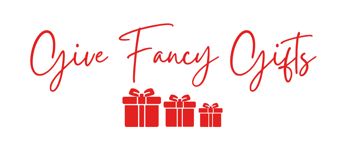Give Fancy Gifts