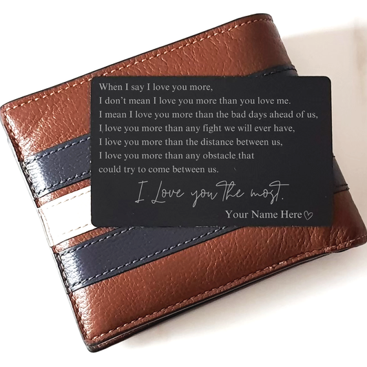 Personalized I Love You More Engraved Wallet Insert Card | To Soulmate