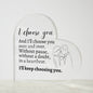 Gift For Soulmate | I Choose You Heart Acrylic Plaque