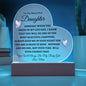 Gift For Daughter |
Heart Acrylic Plaque with Base - Always In My Heart From Mom