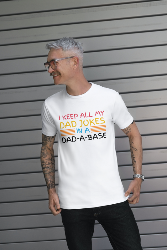 To Dad | Dad-A-Base Funny T-Shirt