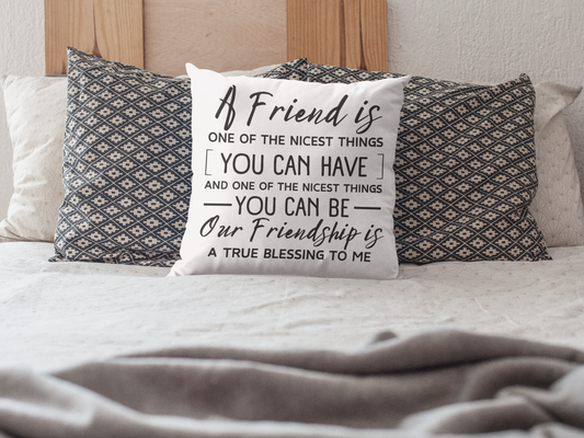 Gift For Friend | A Friend Is Pillow