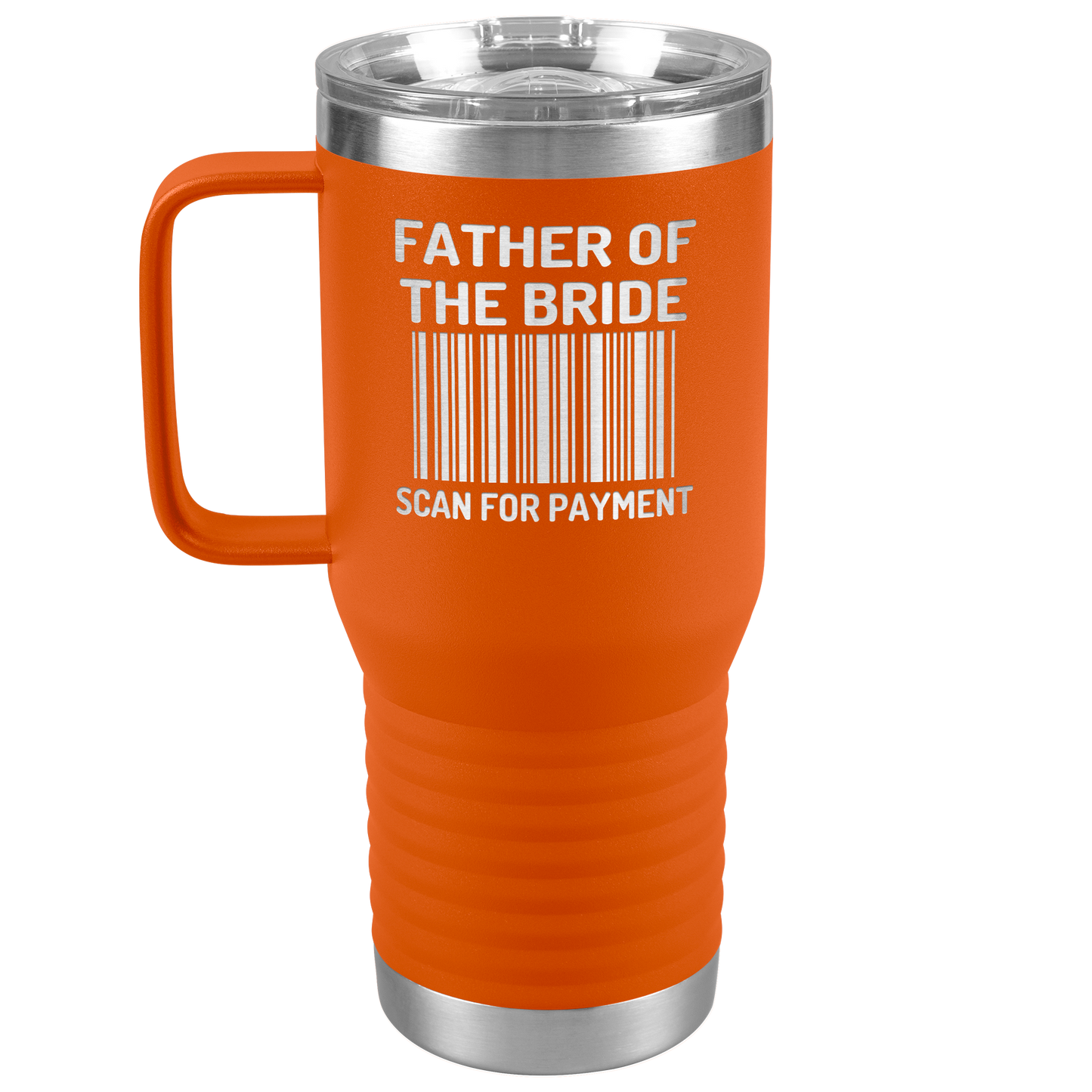 Father of the Bride Scan for Payment Engraved Stainless Steel Tumbler 20 oz.