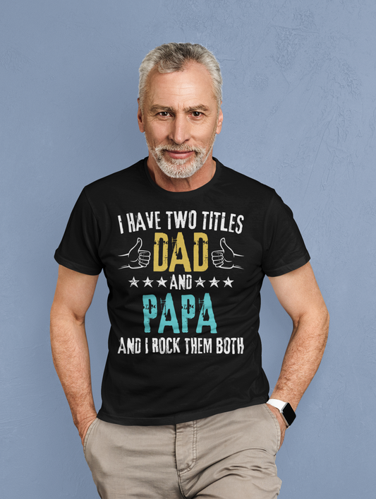 Dad & Papa I Rock Them Both T-Shirt