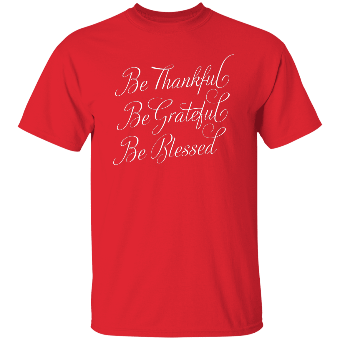 Be Thankful T-Shirt