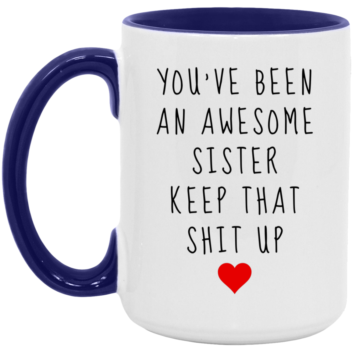 To My Sister | Awesome Sister Mug 15 oz.