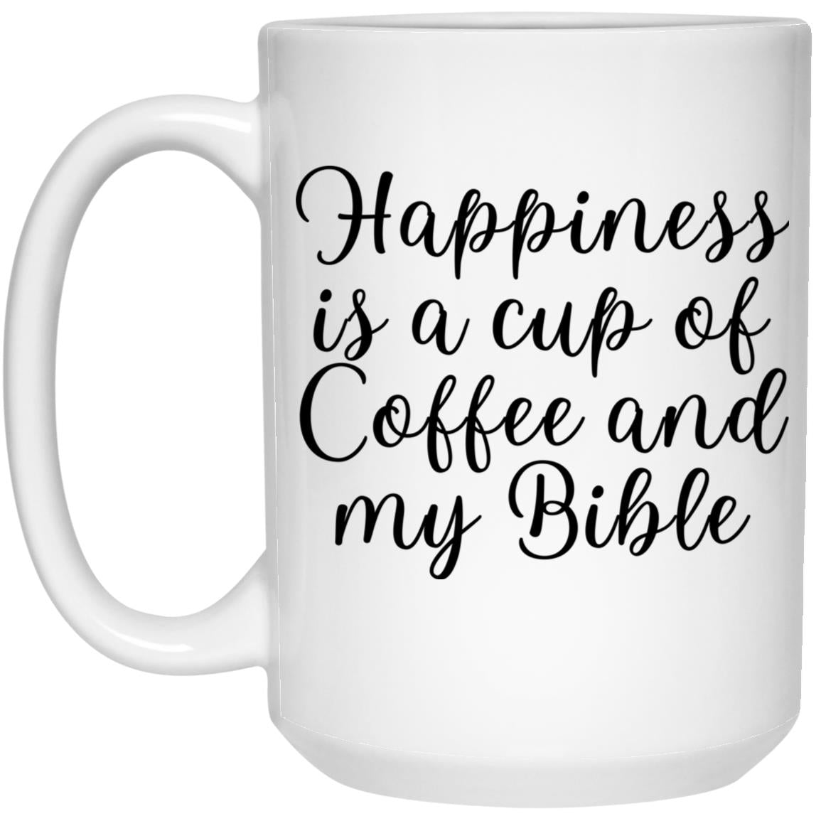 Happiness Is A Cup Of Coffee And My Bible Mug