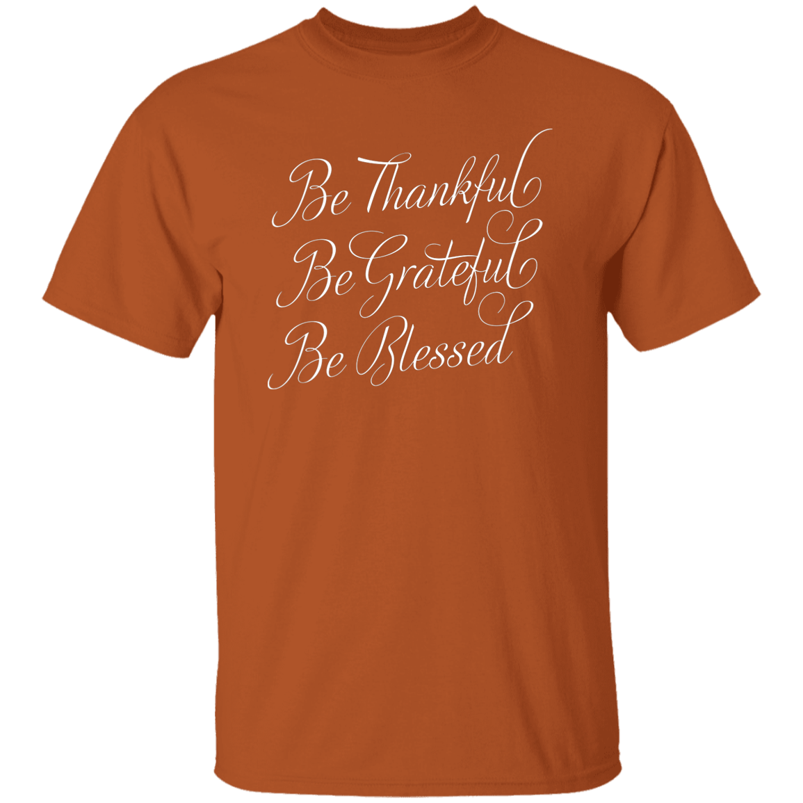 Be Thankful T-Shirt