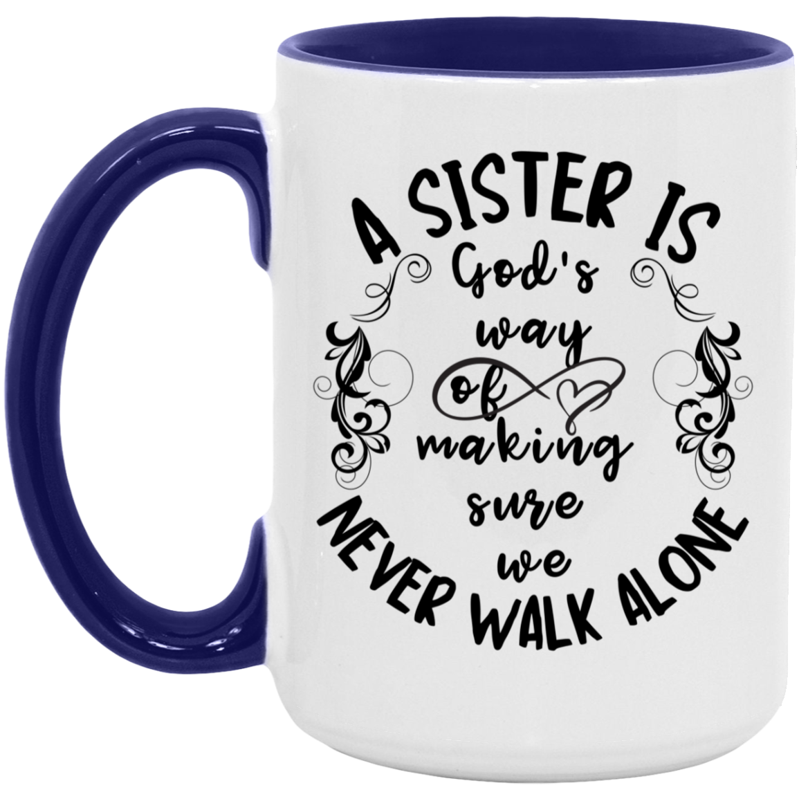 Sister Never Walks Alone Mug 15 oz.