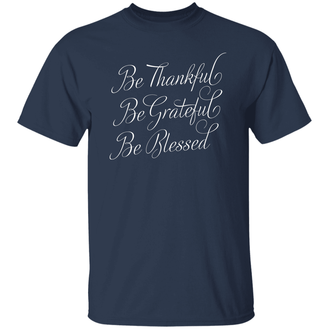 Be Thankful T-Shirt