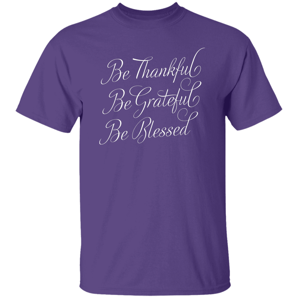 Be Thankful T-Shirt