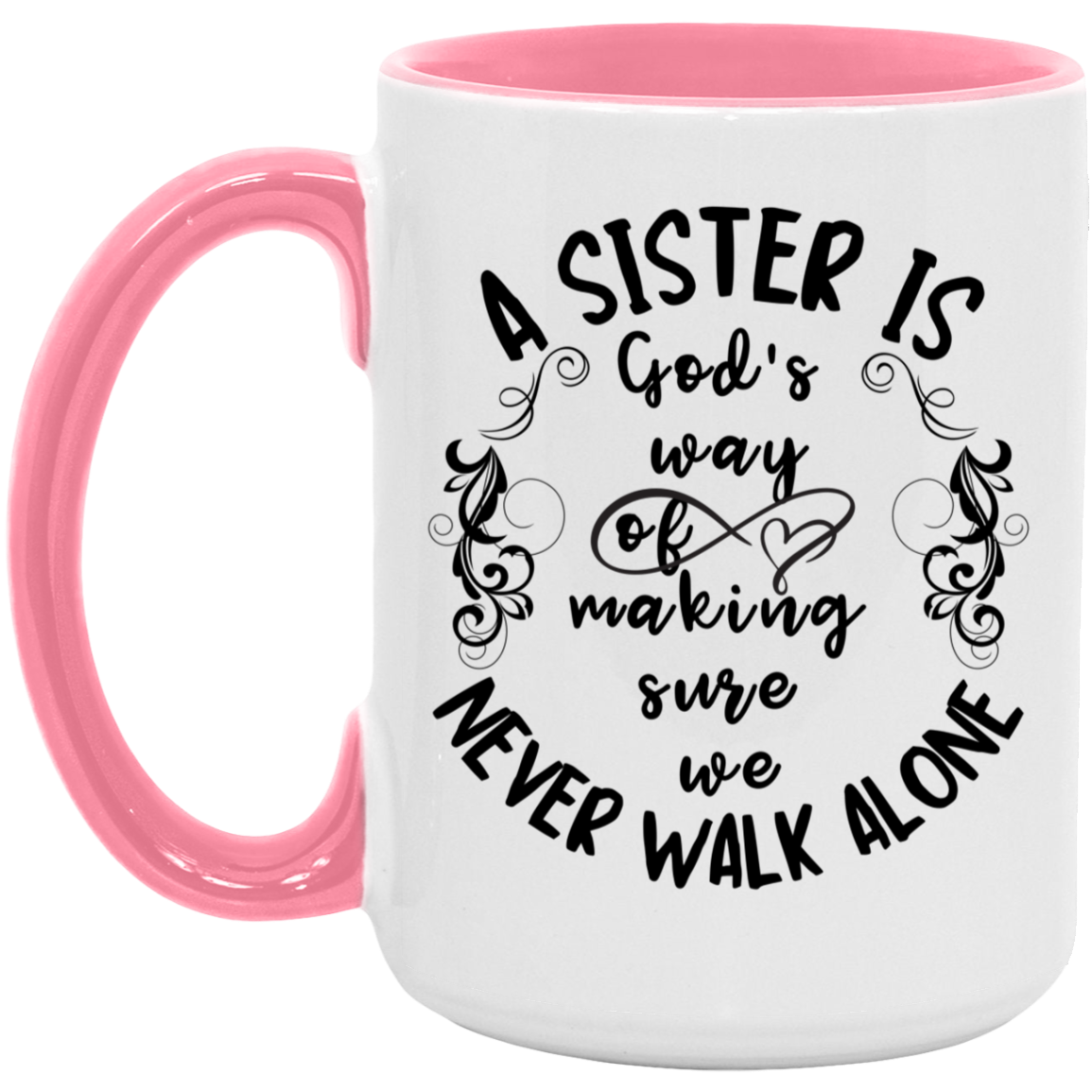 Sister Never Walks Alone Mug 15 oz.