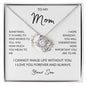 Gift For Mom | Can't Image Life Without You Love Knot Necklace From Son