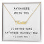 Gift For Her | Custom Name Necklace - Anywhere With You