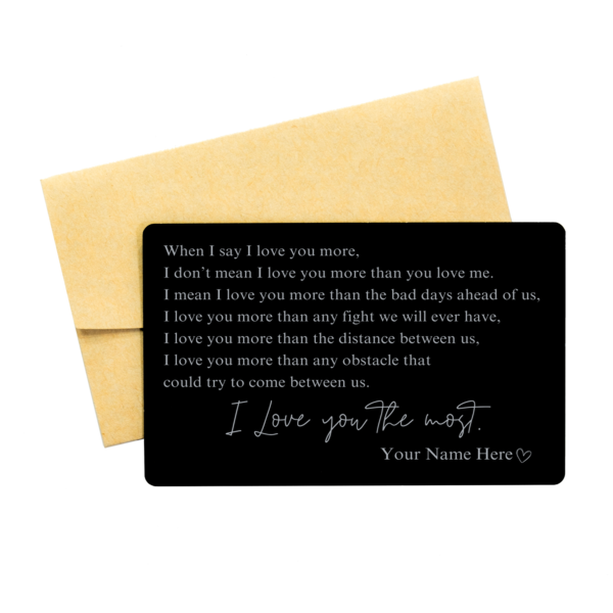 Personalized I Love You More Engraved Wallet Insert Card | To Soulmate