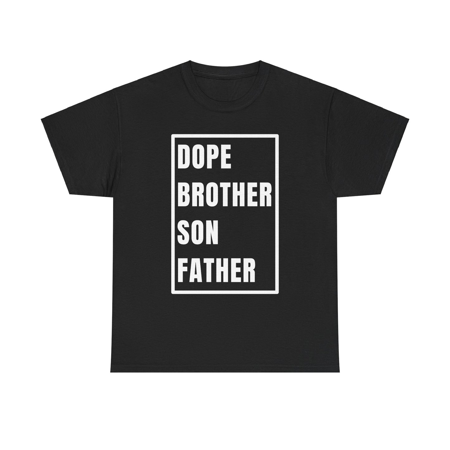 Gift For Him | Dope Brother Son Father T-Shirt