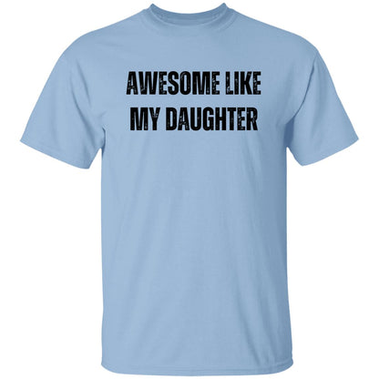 To Dad | Awesome Like My Daughter T-Shirt