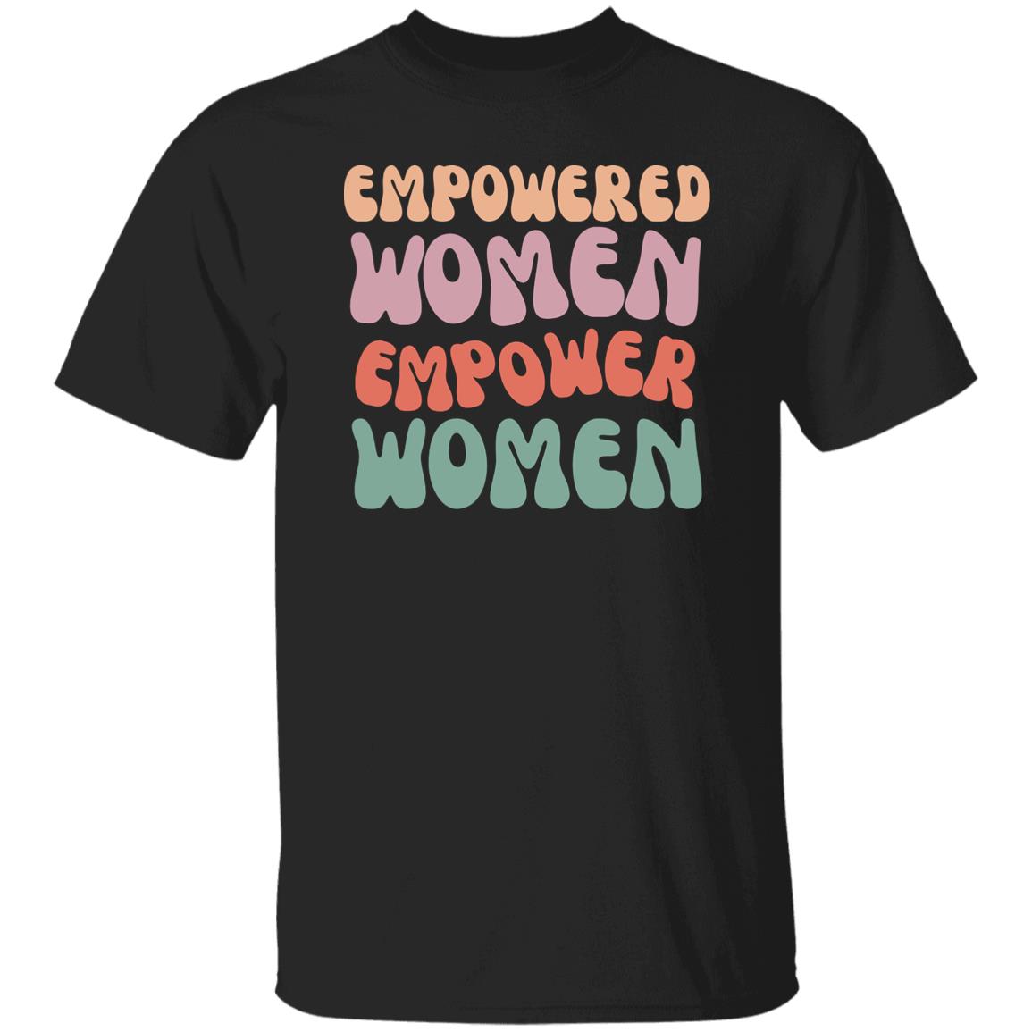 Empowered Women Empower Women T-Shirt