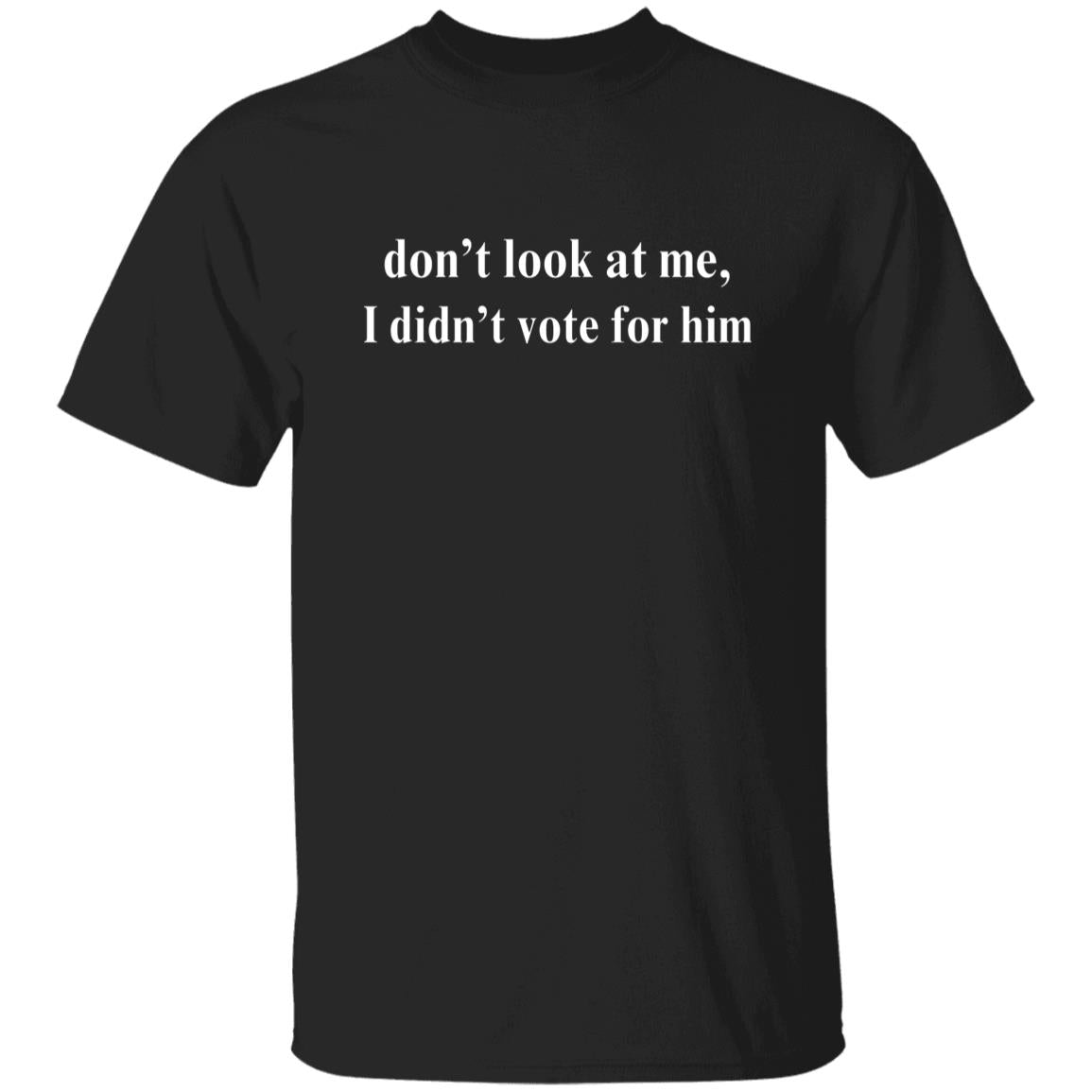 don't look at me T-Shirt