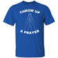 Throw Up A Prayer T-Shirt