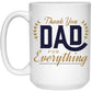 Thank You Dad For Everything Mug | To Dad