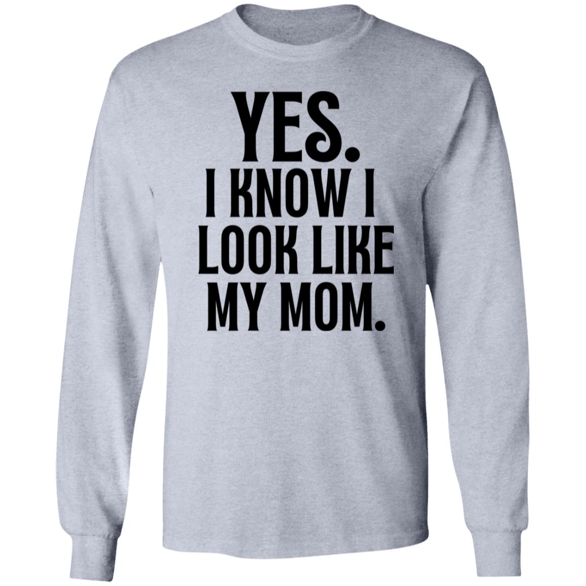 Gift For Daughter | I Know I Look Like Mom Shirt