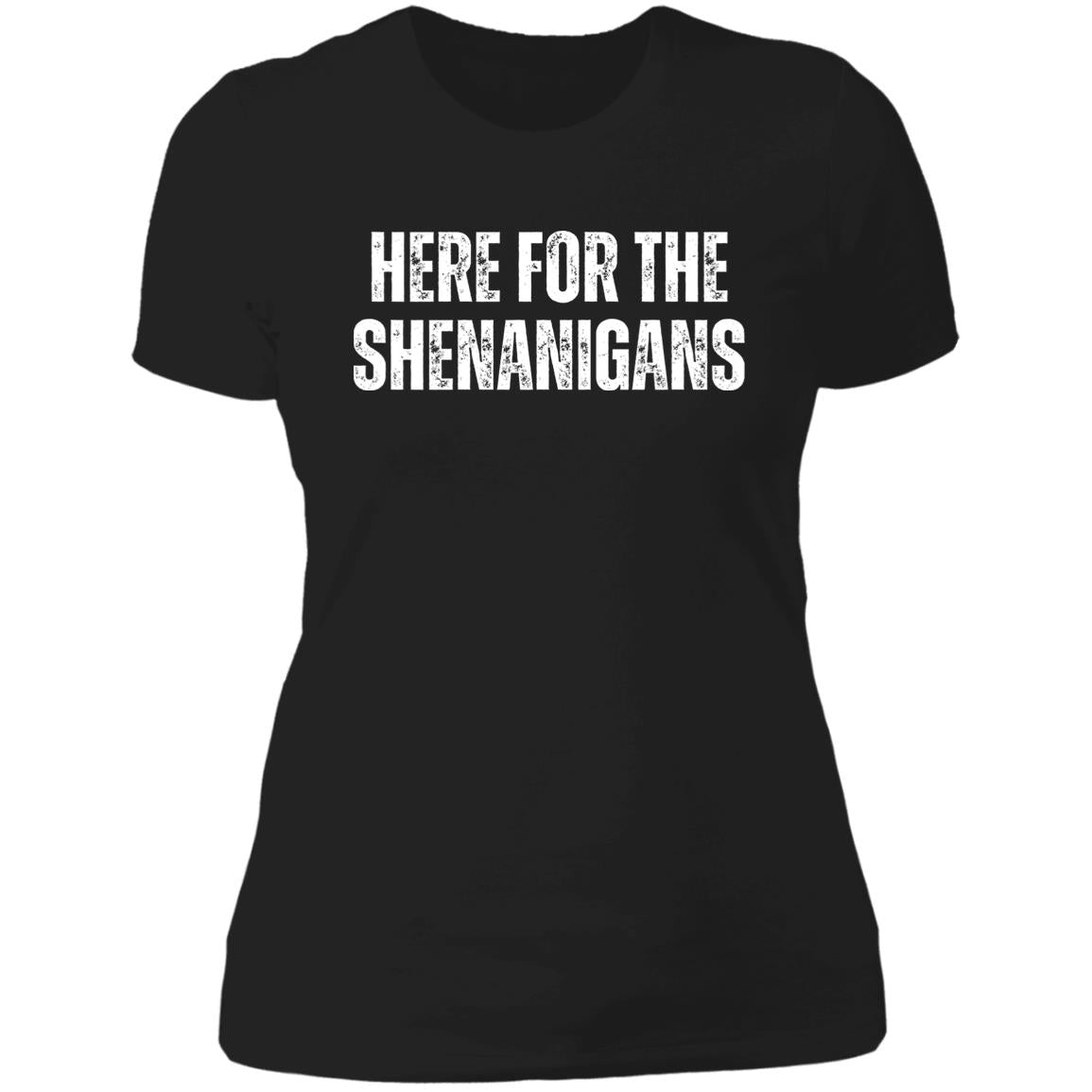 Here For The Shenanigans T-Shirt