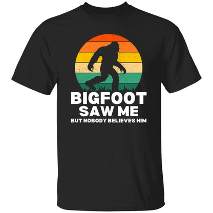Bigfoot Saw Me T-Shirt