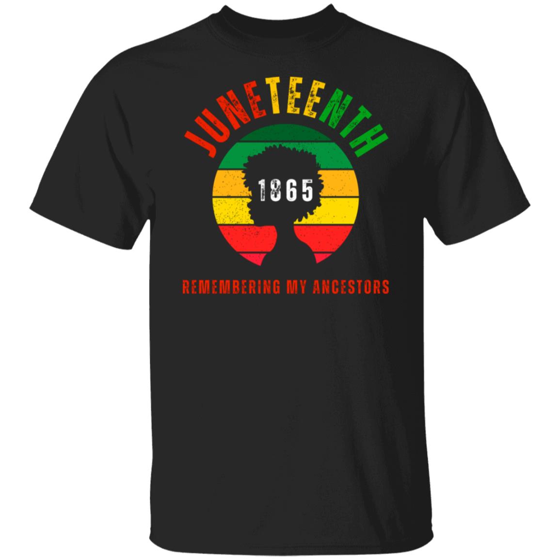 Juneteenth Remembering My Ancestors Shirt