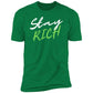 Stay Rich Shirt