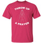 Throw Up A Prayer T-Shirt