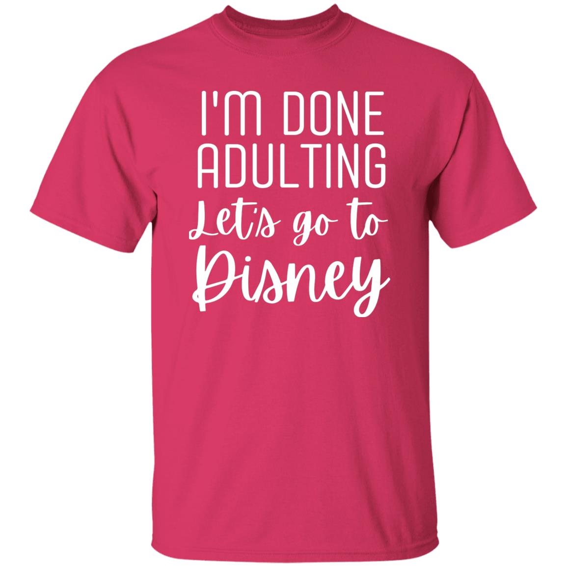 I'm Done Adulting T-Shirt