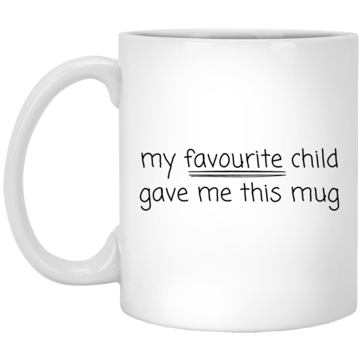 Gift For Mom | My Favourite Child Gave Me This Mug