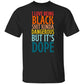 I Love Being Black But... Shirt