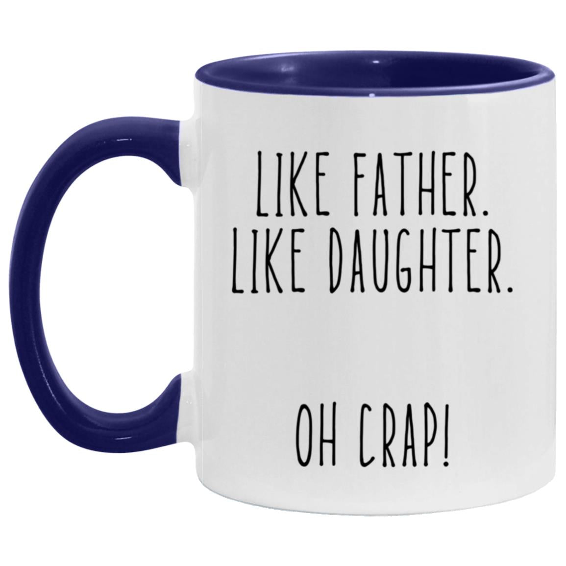 Like Father Like Daughter Oh Crap Mug