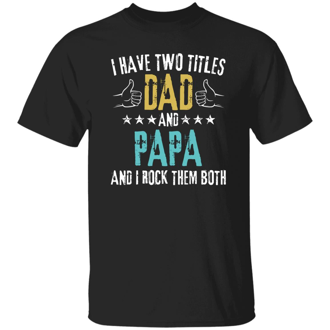 Dad & Papa I Rock Them Both T-Shirt