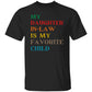 Daughter-In-Law Favorite Child T-Shirt