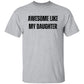 To Dad | Awesome Like My Daughter T-Shirt