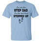 Gift For Step Dad or Bonus Dad |Stepped Up Dad T-Shirt