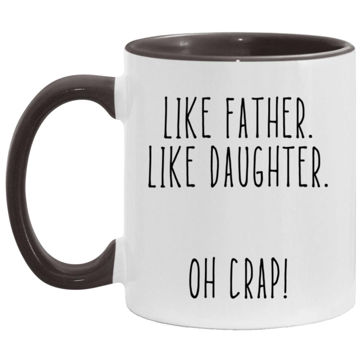 Like Father Like Daughter Oh Crap Mug