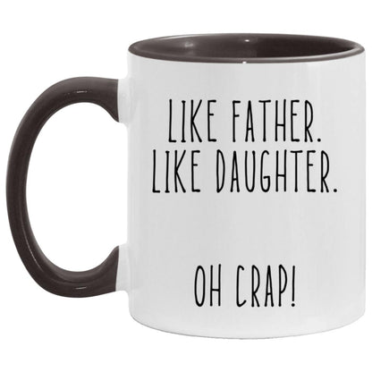 Like Father Like Daughter Oh Crap Mug