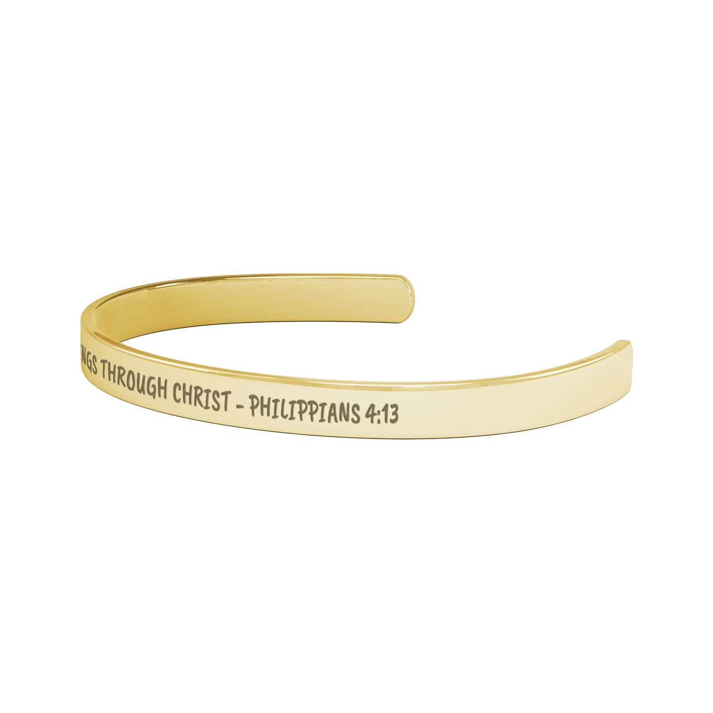 I Can Do All Things Through Christ - Philippians 4:13 Cuff Bracelet
