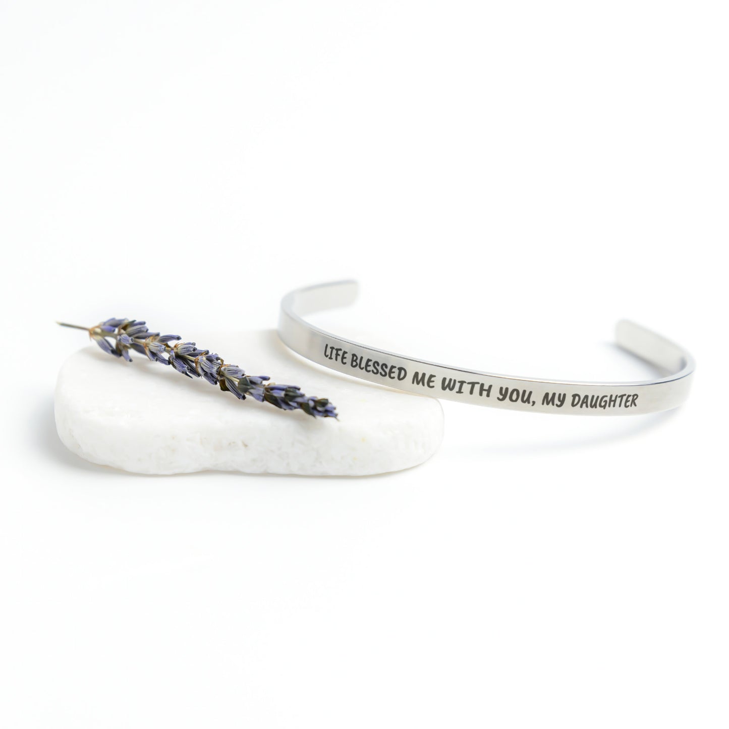 Life Blessed Me With You, My Daughter Cuff Bracelet