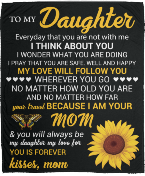 Gift For Daughter | My Love Will Follow You Daisey Blanket 50x60 | From Mom