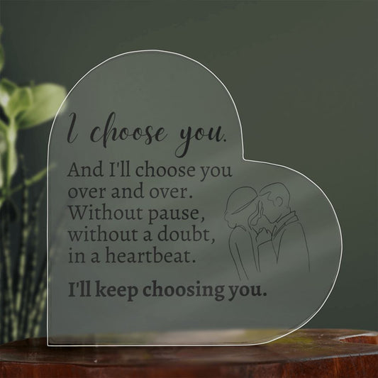 Gift For Soulmate | I Choose You Heart Acrylic Plaque